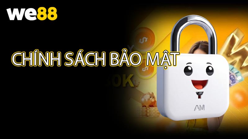 Chính Sách Bảo Mật WE88