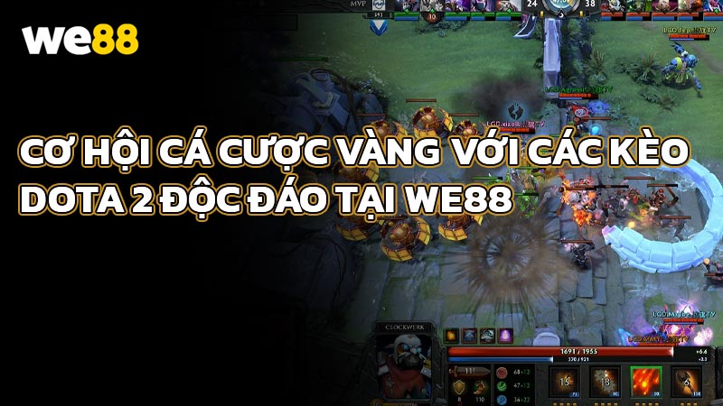 Cơ Hội Cá Cược Vàng Với Các Kèo Dota 2 Độc Đáo Tại WE88