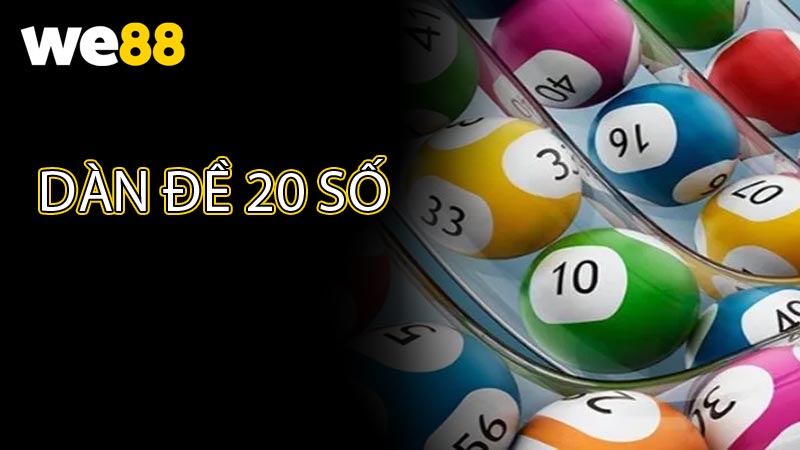 Dàn đề 20 số là gì?