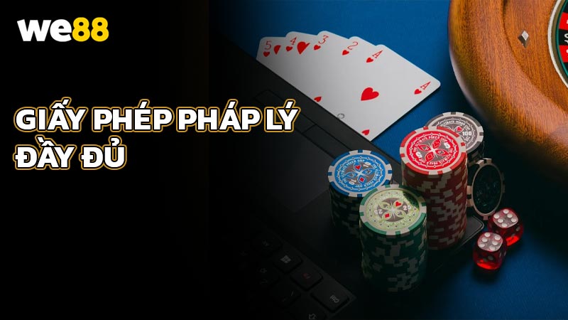 Giấy phép pháp lý - Nền tảng vững chắc cho WE88 bet