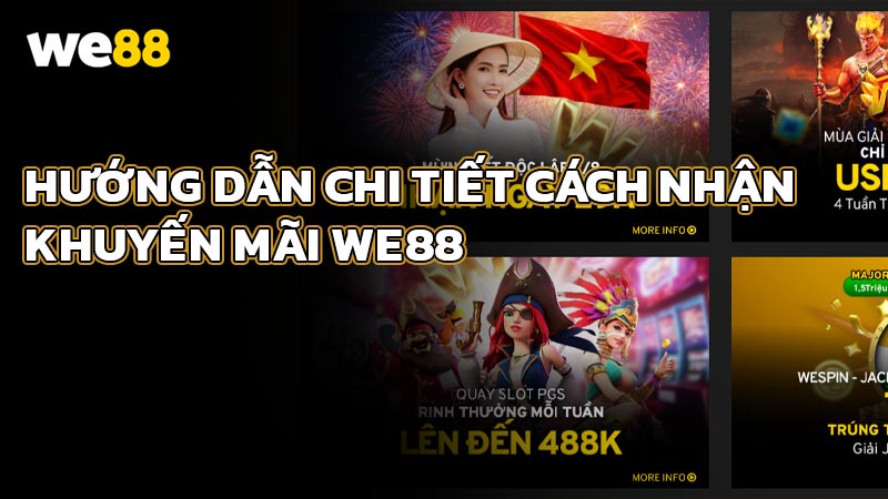 Hướng dẫn chi tiết cách nhận và sử dụng khuyến mãi WE88