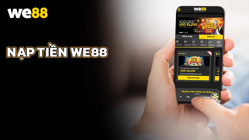 Hướng dẫn nạp tiền WE88 nhanh tại nhà cái để gửi tiền