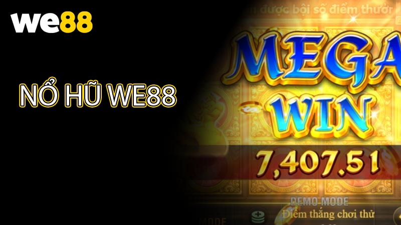 Nổ hũ WE88 - Hướng dẫn từ A-Z chiến lược săn Jackpot 2025