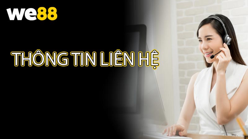 Giới thiệu về trang Thông tin liên hệ của nhà cái WE88